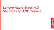 Lenovo Azure Stack HCI Solutions on AMD Servers